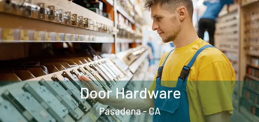  Door Hardware Pasadena - CA