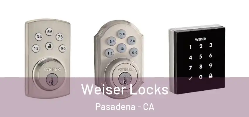  Weiser Locks Pasadena - CA